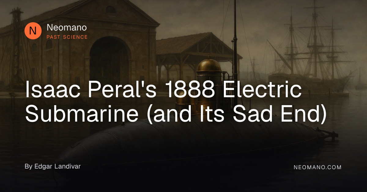 Isaac Peral and his electric submarine · Neomano