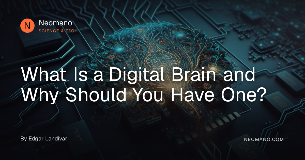 What Is a Digital Brain and Why Should You Have One? · Neomano